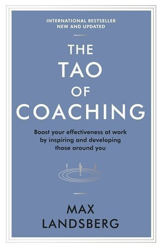 Buy The Tao of Coaching: Boost Your Effectiveness at Work by Inspiring and Developing online for USD 16.01 at alldesineeds