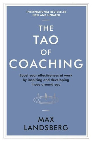 Buy The Tao of Coaching: Boost Your Effectiveness at Work by Inspiring and Developing online for USD 16.01 at alldesineeds
