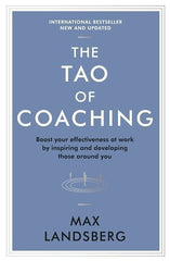 Buy The Tao of Coaching: Boost Your Effectiveness at Work by Inspiring and Developing online for USD 16.01 at alldesineeds