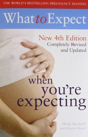 Buy What to Expect When You're Expecting [May 30, 2008] Murkoff, Heidi E. and Mazel online for USD 21.85 at alldesineeds