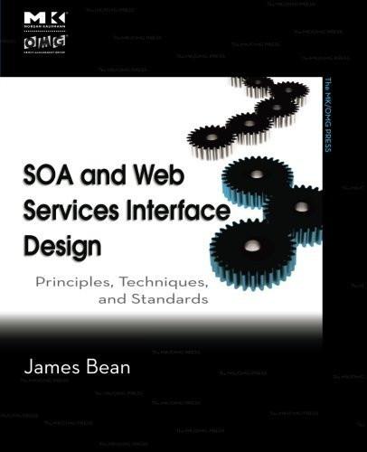 SOA and Web Services Interface Design: Principles, Techniques, and Standards [[ISBN:0123748917]] [[Format:Paperback]] [[Condition:Brand New]] [[Author:Bean, James]] [[Edition:1]] [[ISBN-10:0123748917]] [[binding:Paperback]] [[manufacturer:Morgan Kaufmann]] [[number_of_pages:384]] [[publication_date:2009-11-04]] [[release_date:2009-10-21]] [[brand:Morgan Kaufmann]] [[ean:9780123748911]] for USD 26.18
