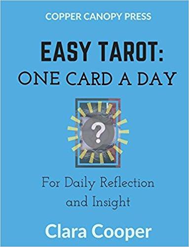 Easy Tarot: One Card a Day for Reflection and Insight Paperback – Import, 23 Jan 2017
by Clara Cooper  (Author), Christina Young (Editor)