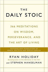 The Daily Stoic: 366 Meditations on Wisdom, Perseverance, and the Art of Living: Featuring new translations of Seneca, Epictetus, and Marcus Aurelius Paperback – Import, 28 Nov 2016
by Ryan Holiday  (Author), Stephen Hanselman  (Author) ISBN10: 1781257655 ISBN13: 9781781257654 for USD 21.53