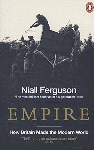 Empire How Britain Made the Modern World [Paperback] [Jan 01, 2004] NIALL FER]