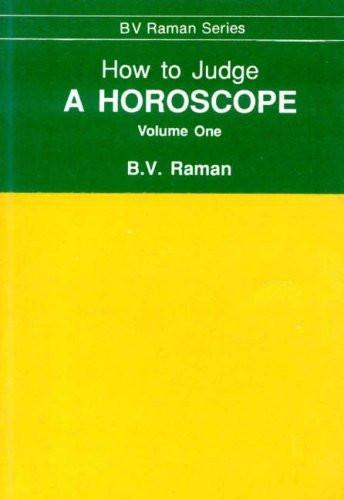 How to Judge a Horoscope: v. 1 [Jan 01, 2003] Raman, Bangalore Venkata]