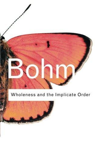 Wholeness and the Implicate Order (Routledge Classics) [Paperback]