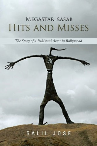 Buy Megastar Kasab - Hits and Misses: The Story of a Pakistani Actor in Bollywood online for USD 19.41 at alldesineeds