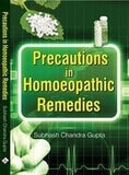 Precautions in Homoeopathic Remedies [Apr 01, 2005] Pegasus and Gupta, Subhas]