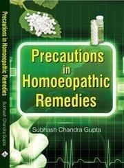 Precautions in Homoeopathic Remedies [Apr 01, 2005] Pegasus and Gupta, Subhas]