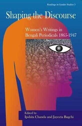 Shaping the Discourse: Women's Writings in Bengali Periodicals (1865-1947) Additional Details<br>
------------------------------<br>
Creator: #, # [[ISBN:8190676059]] [[Format:Hardcover]] [[Condition:Brand New]] [[ISBN-10:8190676059]] [[binding:Hardcover]] [[manufacturer:Bhatkal &amp; Sen]] [[number_of_pages:466]] [[publication_date:2011-07-01]] [[brand:Bhatkal &amp; Sen]] [[ean:9788190676052]] for USD 34.94