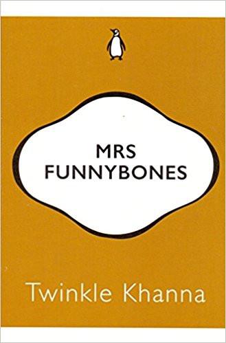 Mrs. Funnybones Paperback – 22 Mar 2017 by Twinkle Khanna  (Author)