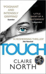 Touch [Paperback] [Aug 27, 2015] North, Claire] [[Condition:New]] [[ISBN:0356504565]] [[author:North, Claire]] [[binding:Paperback]] [[format:Paperback]] [[manufacturer:Orbit]] [[package_quantity:29]] [[publication_date:2015-08-27]] [[brand:Orbit]] [[ean:9780356504568]] [[ISBN-10:0356504565]] for USD 23.53