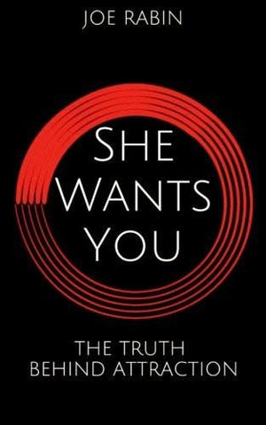 She Wants You: The Truth Behind Attraction [Paperback] [Jun 04, 2015] Rabin, Joe]