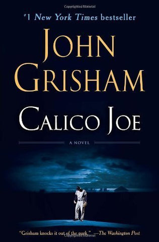 Buy Calico Joe: A Novel [Paperback] [Mar 26, 2013] Grisham, John online for USD 24.03 at alldesineeds