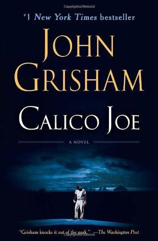 Calico Joe: A Novel [Paperback] [Mar 26, 2013] Grisham, John]
