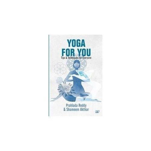 YOGA FOR YOU Tips & Techniques for Everyone [Oct 10, 2012] Shameem Akthar Pra] Additional Details<br>
------------------------------



Package quantity: 1

 [[ISBN:9382618023]] [[Format:Paperback]] [[Condition:Brand New]] [[Author:Shameem Akthar Prahlada Reddy]] [[ISBN-10:9382618023]] [[binding:Paperback]] [[manufacturer:Westland Limited]] [[number_of_pages:224]] [[publication_date:2012-10-10]] [[brand:Westland Limited]] [[ean:9789382618027]] for USD 14.88