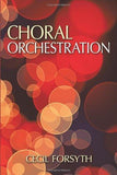 Choral Orchestration [Paperback] [Nov 21, 2013] Forsyth, Cecil]