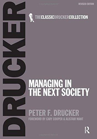Managing in the Next Society [Aug 23, 2007] Drucker, Peter F.]