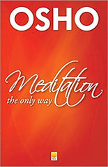 Meditation: The Only Way Paperback – 2009
by Osho (Author) ISBN10: 8176211834 ISBN13: 9788176211833 for USD 18.93