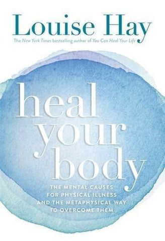 Heal Your Body/New Cover: The Mental Causes for Physical Illness and the Meta
