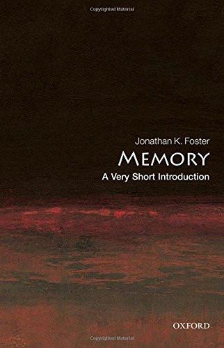 Memory: A Very Short Introduction [Paperback] [Oct 01, 2008] Foster, Jonathan K.]