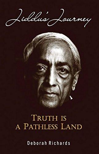 Jiddu's Journey: Truth is a Pathless Land [Paperback] [Jul 01, 2013] Richards]