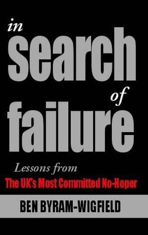 In Search of Failure [Apr 01, 2005] Byram-Wigfield, Ben and Wigfield, Ben Byram]