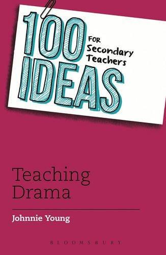 100 Ideas for Secondary Teachers: Teaching Drama [Paperback] [Aug 13, 2015] Y]