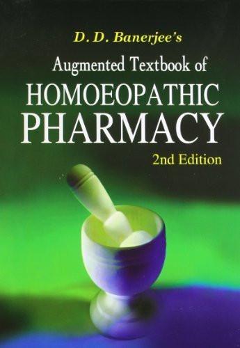 Augmented Textbook of Homoeopathic Pharmacy [Paperback] [Jul 01, 2007] D. D.]