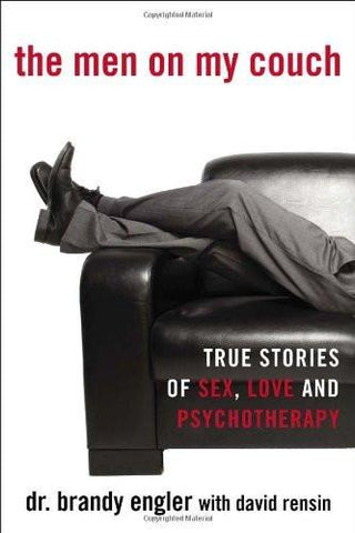 The Men on My Couch: True Stories of Sex, Love and Psychotherapy [Paperback]