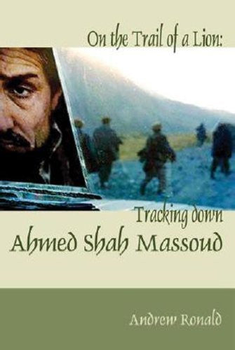 Buy On the Trail of a Lion: Tracking Down Ahmed Shah Massoud [Paperback] [Apr 01, online for USD 21.59 at alldesineeds