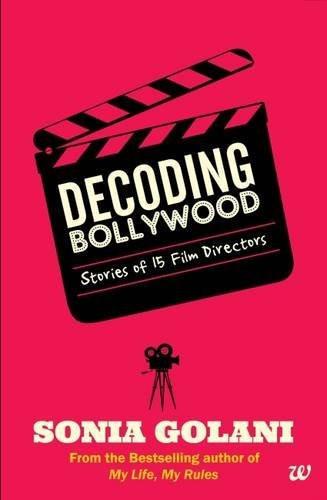 Decoding Bollywood [Sep 20, 2014] Golani, Sonia and Golani Sonia]
