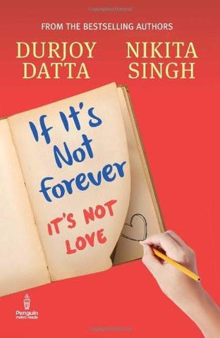 If it's Not Forever it's Not Love [Paperback] [Sep 01, 2013] Durjoy Datta, Ni] [[ISBN:0143421565]] [[Format:Paperback]] [[Condition:Brand New]] [[Author:Durjoy Datta with Nikita Singh]] [[ISBN-10:0143421565]] [[binding:Paperback]] [[manufacturer:Penguin]] [[number_of_pages:248]] [[package_quantity:145]] [[publication_date:2013-09-01]] [[brand:Penguin]] [[ean:9780143421566]] for USD 13.85