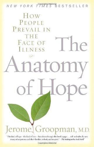 The Anatomy of Hope: How People Prevail in the Face of Illness [Paperback] [J]