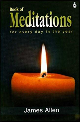 Book of Meditations: For Every Day of the Year Paperback – 10 Apr 2008
by James Allen  (Author) ISBN10: 812073730X ISBN13: 9788120737303 for USD 21.33