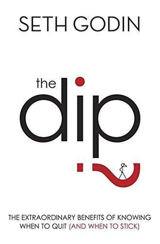 The Dip [Paperback] [Aug 02, 2007] Seth Godin]