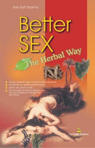 Buy Better Sex the Herbal Way [Sep 30, 2007] online for USD 15.22 at alldesineeds