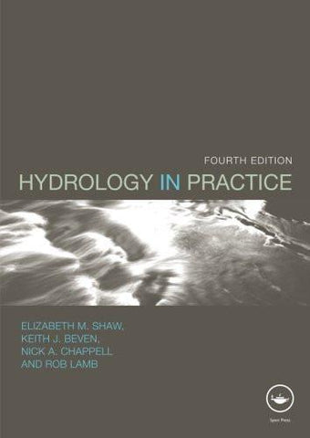 Hydrology in Practice, Fourth Edition [Paperback] [Aug 31, 2010] Shaw, Elizab]