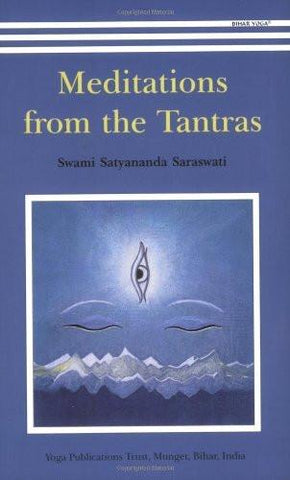 Meditations From Tantras [Jun 01, 2001] Swami Satyananda Saraswati]