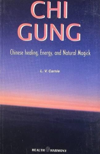 Chi Gung: Chinese Healing, Energy & Natural Magick [Paperback] [Apr 01, 2008]