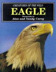 Buy Creatures of the Wild: Eagle [Hardcover] [Jun 19, 1998] Carey, Alan and Carey online for USD 21.79 at alldesineeds