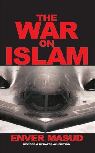 The War on Islam [Jul 01, 2008] Masud, Enver] Used Book in Good Condition

 [[ISBN:8183860656]] [[Format:Paperback]] [[Condition:Brand New]] [[Author:Masud, Enver]] [[Edition:4th]] [[ISBN-10:8183860656]] [[binding:Paperback]] [[brand:Brand  India Research Press]] [[feature:Used Book in Good Condition]] [[manufacturer:India Research Press]] [[number_of_pages:308]] [[publication_date:2008-07-01]] [[ean:9788183860659]] for USD 23.12