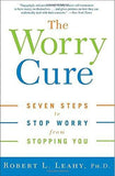 The Worry Cure: Seven Steps to Stop Worry from Stopping You [Paperback] [Oct]