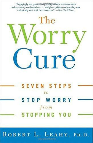 The Worry Cure: Seven Steps to Stop Worry from Stopping You [Paperback] [Oct]