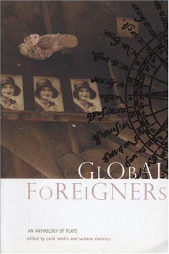 Global Foreigners: An Anthology of Plays [Paperback] [Dec 07, 2006] Stanescu,]