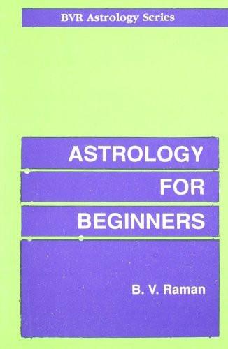 Astrology For Beginners [Jan 31, 1997] Raman, Bangalore Venkata]