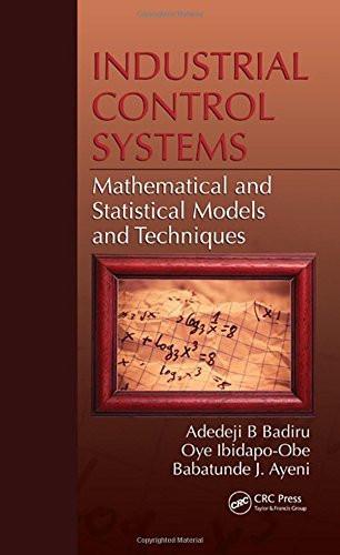 Industrial Control Systems: Mathematical and Statistical Models and Technique