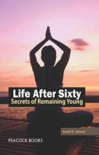 Life After Sixty Secrets of Remaining Young [Paperback] [Jan 01, 2016] Sushil] [[Condition:New]] [[ISBN:8124803544]] [[author:Sushil K. Jaiswal]] [[binding:Paperback]] [[format:Paperback]] [[package_quantity:2]] [[publication_date:2016-01-01]] [[ean:9788124803547]] [[ISBN-10:8124803544]] for USD 14.78