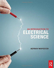 An Introduction to Electrical Science [Paperback] [May 30, 2013] Waygood, Adrian]