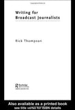 Writing for Broadcast Journalists [Paperback] [Dec 17, 2004] Thompson, Rick] Additional Details<br>
------------------------------



Package quantity: 1

 [[ISBN:0415317975]] [[Format:Paperback]] [[Condition:Brand New]] [[Author:Thompson, Rick]] [[Edition:Revised ed.]] [[ISBN-10:0415317975]] [[binding:Paperback]] [[manufacturer:Routledge]] [[number_of_pages:192]] [[publication_date:2004-12-19]] [[brand:Routledge]] [[ean:9780415317979]] for USD 20.59